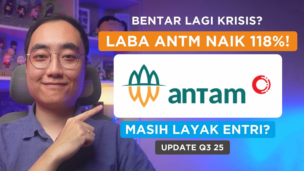 Bentar Lagi Krisis? Laba ANTM Naik 118%!, Masih Layak Entri? Update Q3 25