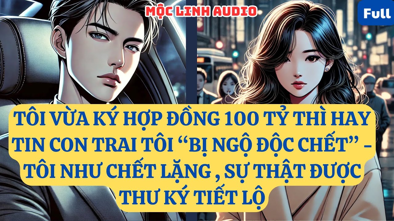 TÔI VỪA KÝ HỢP ĐỒNG 100 TỶ THÌ HAY TIN CON TRAI “BỊ NGỘ ĐỘC CHẾT” – SỰ THẬT THƯ KÝ TIẾT LỘ  I  AT803