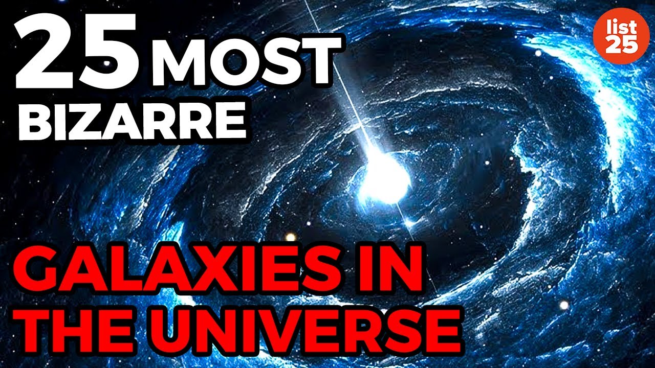 25 Most Bizarre Galaxies In The Universe