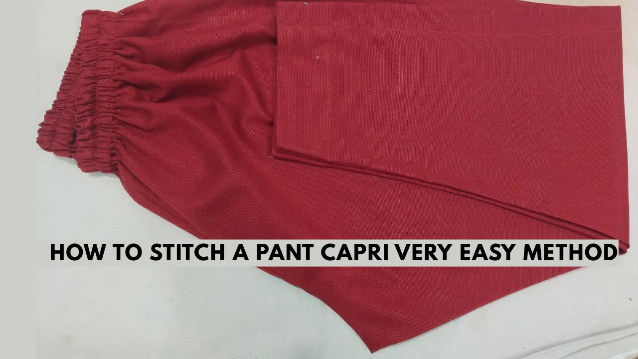 How to stitch a pant capri very easy method