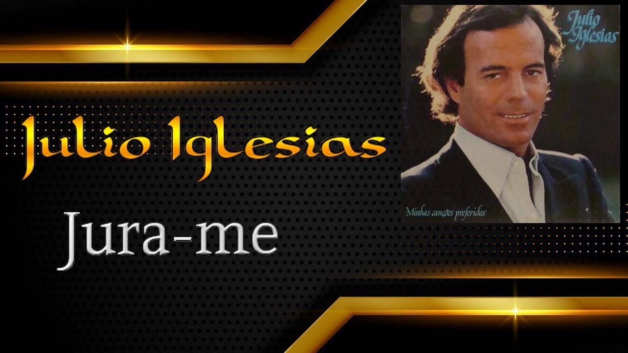 JULIO IGLESIAS - Jura me