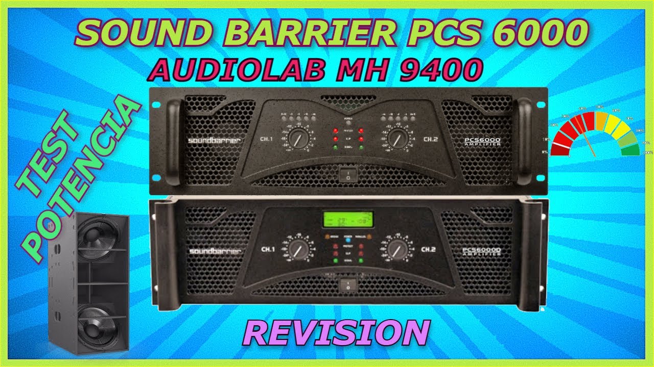 SOUNDBARRIER PCS 6000, AUDIO LAB MH 9400 , 💥TEST DE POTENCIA REVISION🧿✨🔊🔊