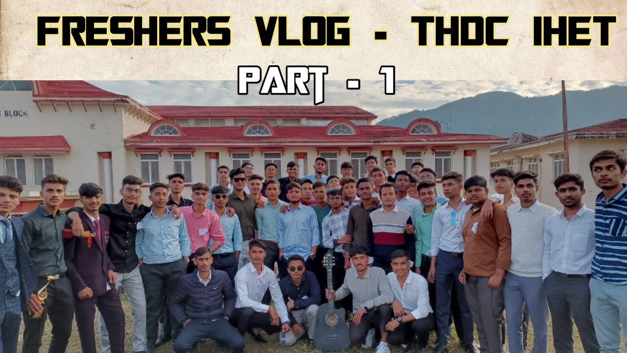 #3 FRESHERS 2022 THDC-IHET VLOG (Part 1) | GodXone Gaming | Vlog 3
