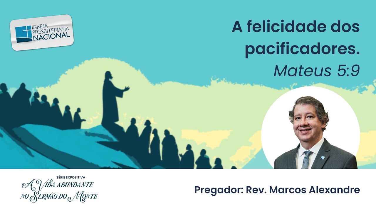 A felicidade dos pacificadores. Mateus 5:9 | Rev. Marcos Alexandre | 01/03/2026