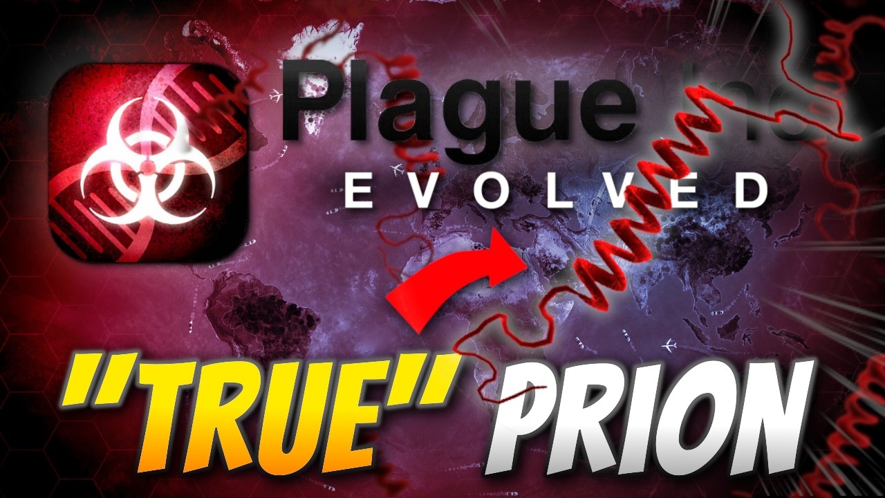 Plague Inc: Custom Scenarios - True Prion