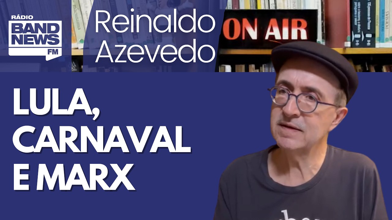 Reinaldo: Lula, Carnaval e evangélicos. Chegou a hora de a esquerda contemporânea ler Marx