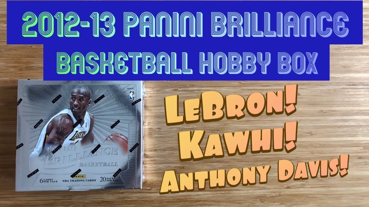 2012-13 Panini Brilliance Basketball Hobby Box - MULTIPLE LEBRON CARDS + KAWHI & ANTHONY DAVIS!