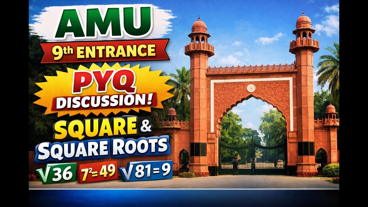 SQUARE AND SQUARE ROOTS PYQs DISCUSSION FOR AMU 9TH ENTRANCE