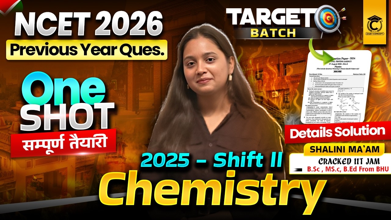 NCET 2026 One Shot🔥| Chemistry Complete Preparation | NCET 2025 PYQ Solution By Shalini Ma'am