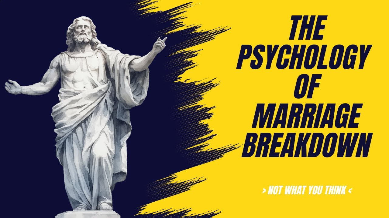 The Psychology of MARRIAGE BREAKDOWN (not what you think)