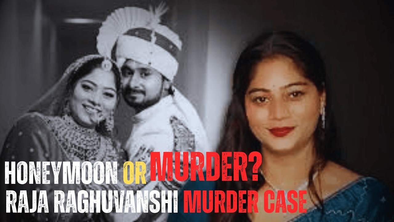 Raja Raghuvanshi Case | Sach Ya Saazish? | CRUMBLED