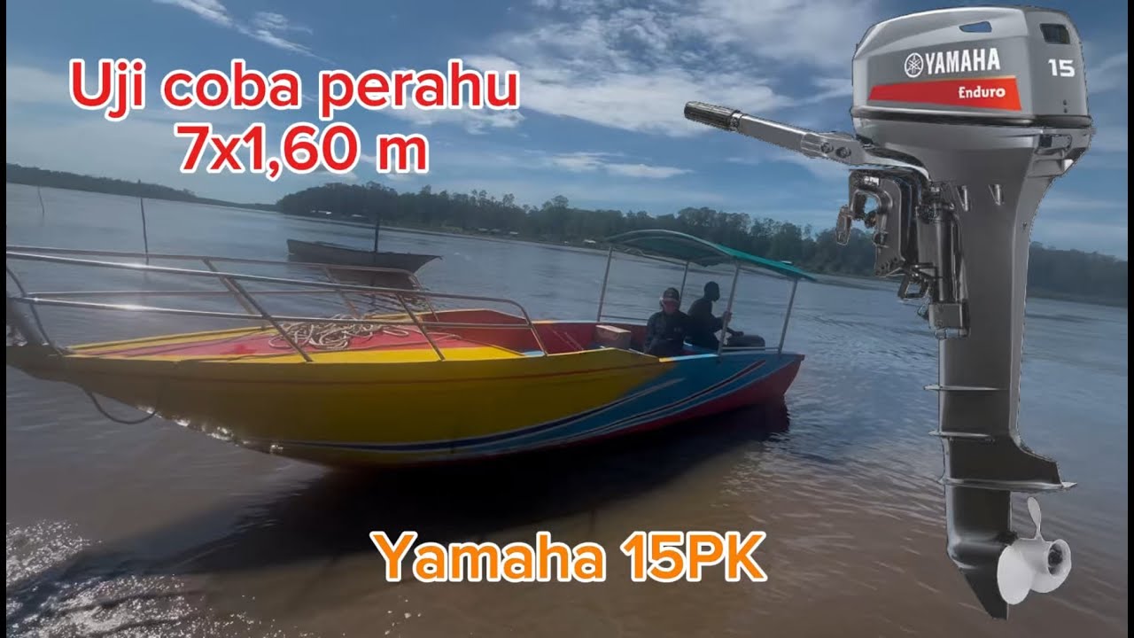 Uji coba perahu spon Eva ukuran 7 meter dengan mesin tempel Yamaha 15 PK // test drive