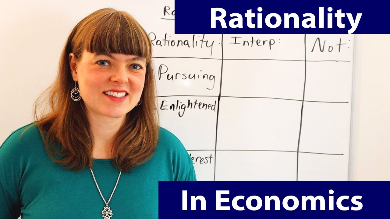 Rationality in Economics: How to Understand It