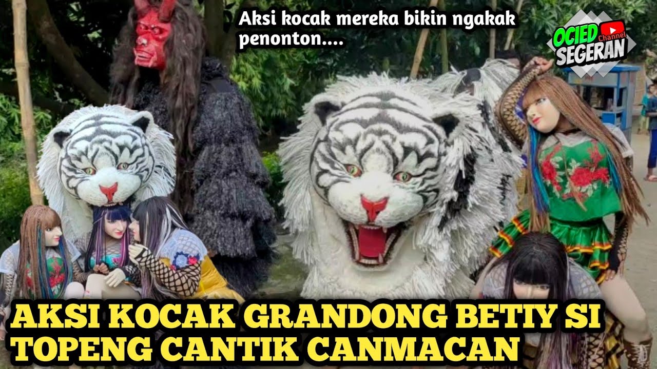 AKSI KOCAK GRANDONG BETIY SI TOPENG CANTIK DAN CANMACAN - BIKIN PENONTON SAKIT PERUT ‼️
