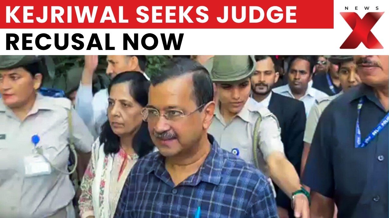 Kejriwal Seeks Judge Recusal In Delhi Liquor Policy Case, Cites Bias Concerns | Latest News | NewsX