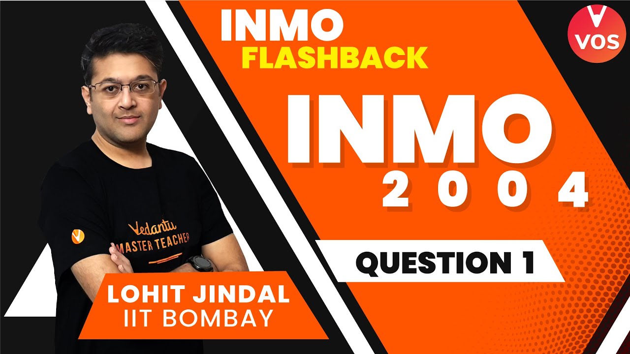 INMO 2004 Q1 - INMO Previous year Questions ( PYQ's ) | Maths Olympiad | Lohit Jindal | VOS