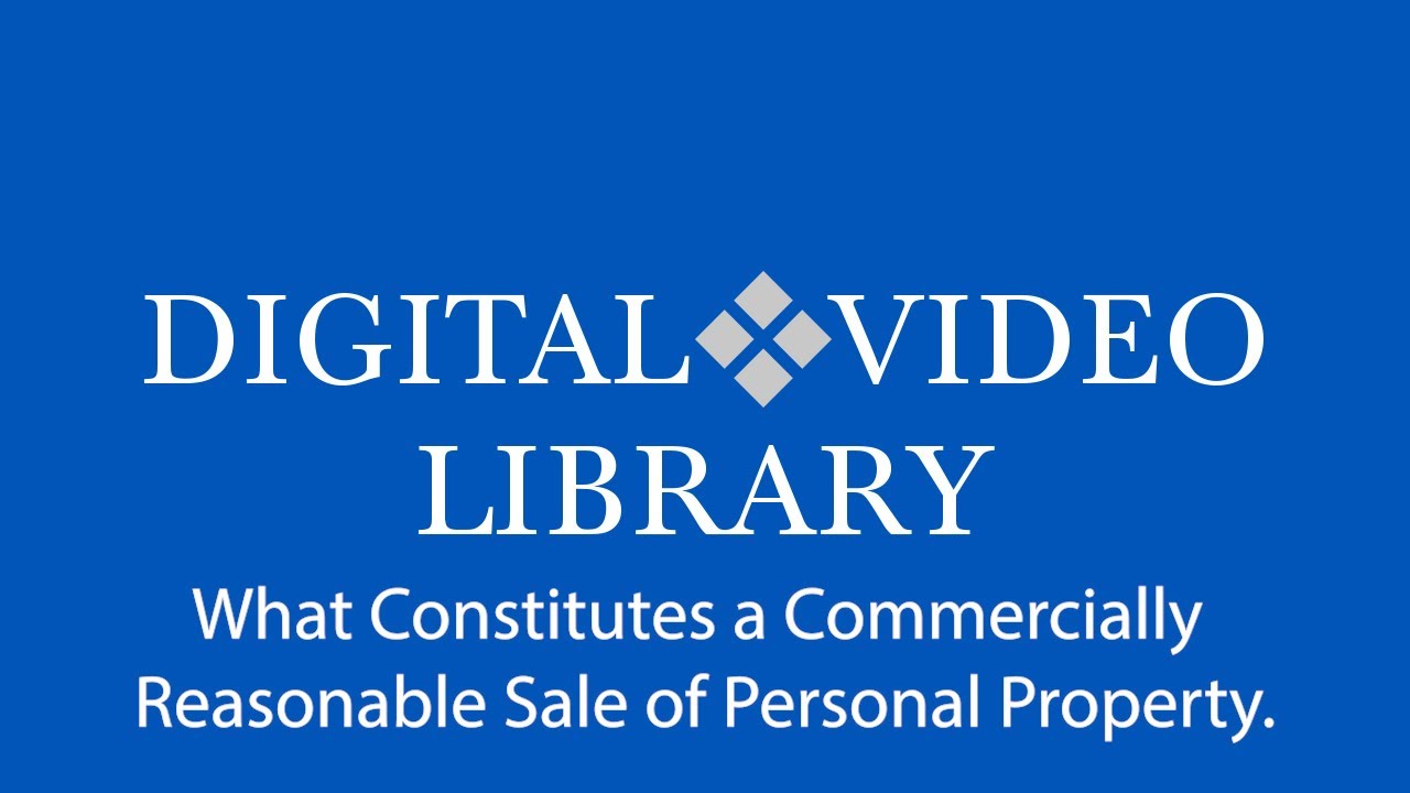 What Constitutes a  Commercially Reasonable Sale of Personal Property