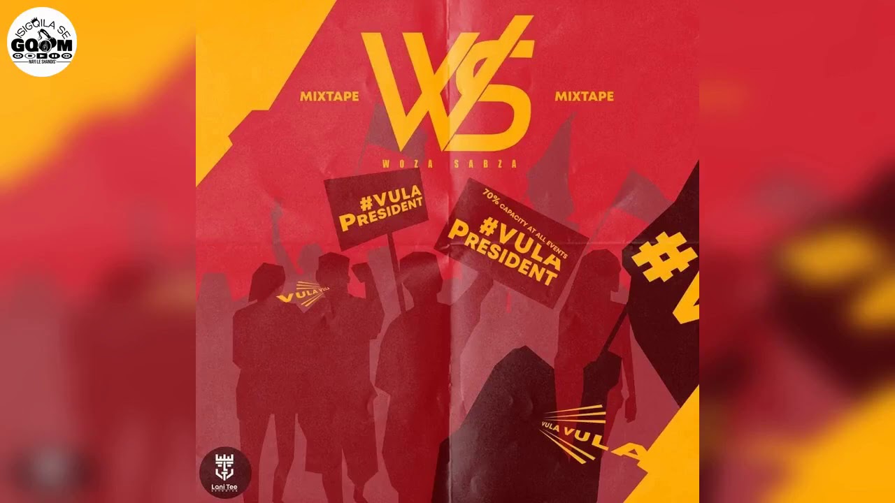 #VulaPresident Mixtape By Woza Sabza