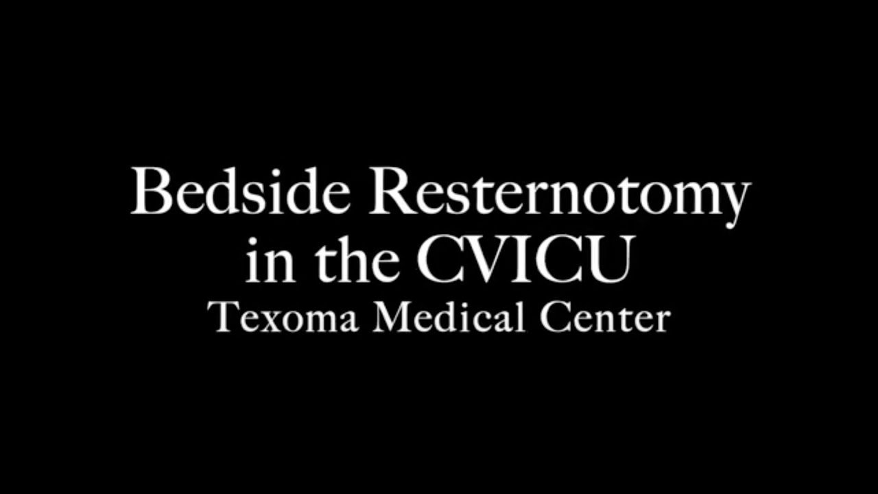 Emergent Bedside Resternotomy - TMC CVICU 2022