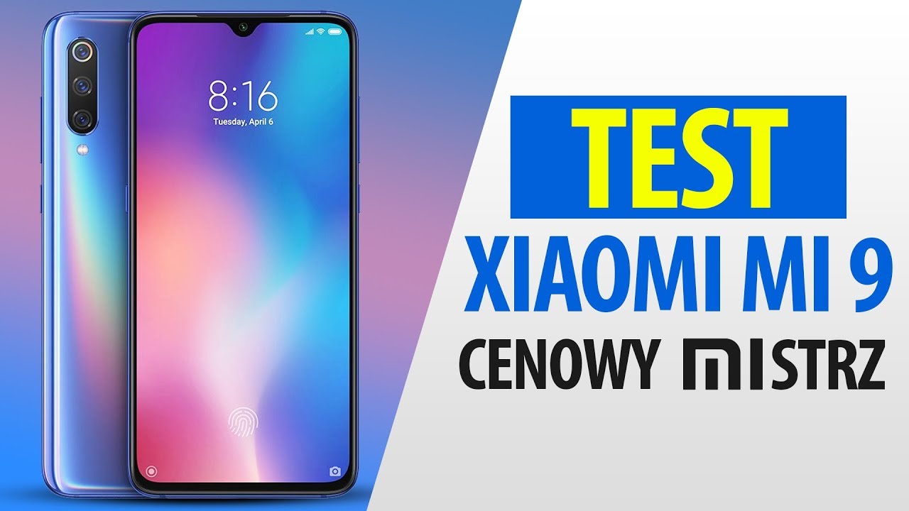 Miesięczny Test XIAOMI Mi 9 - cena wiele wybacza