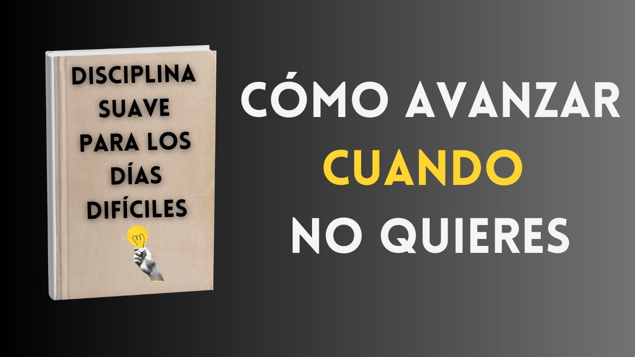 Cómo avanzar incluso cuando no quieres | Audiolibro motivacional completo