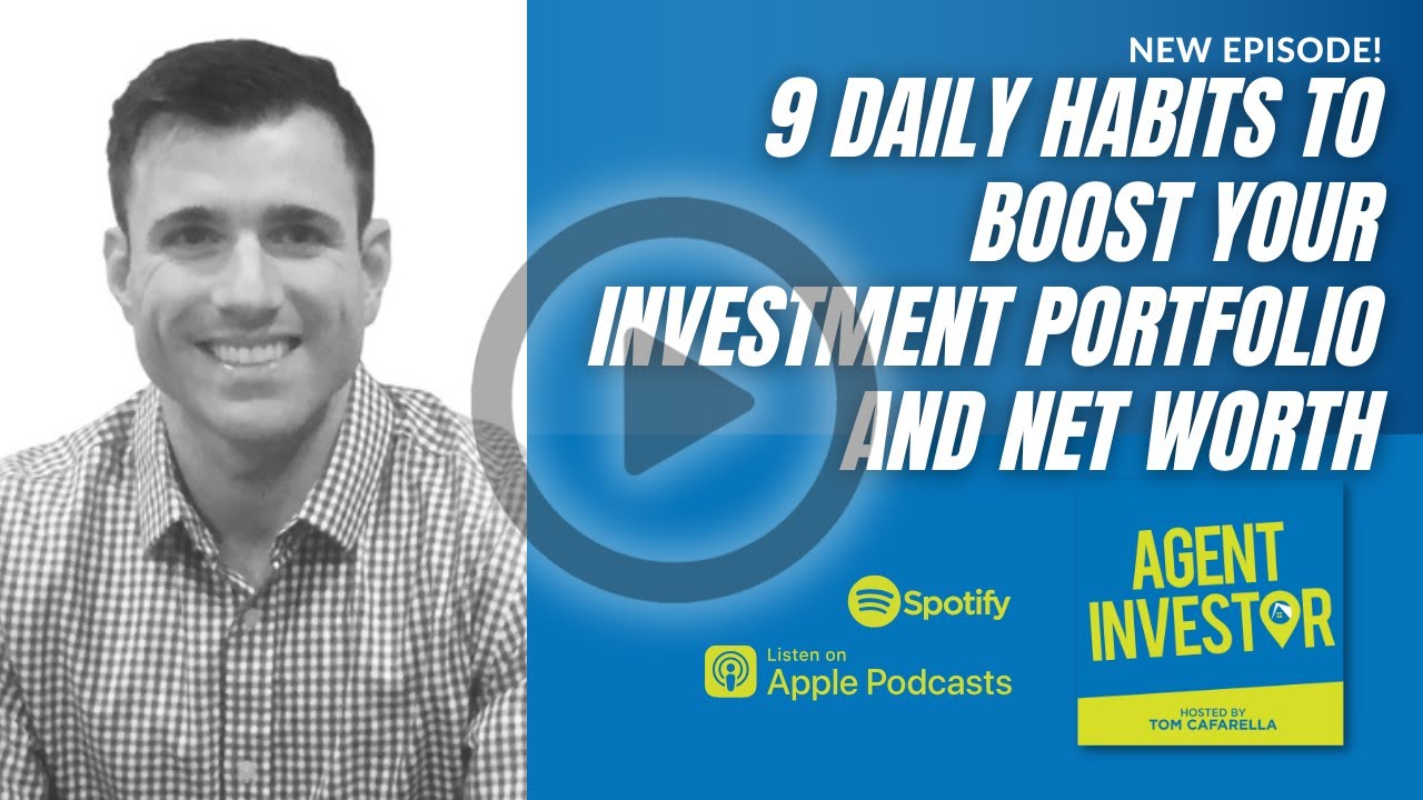 9 Life-Changing Habits Every Real Estate Agent-Investor Needs for Financial Growth
