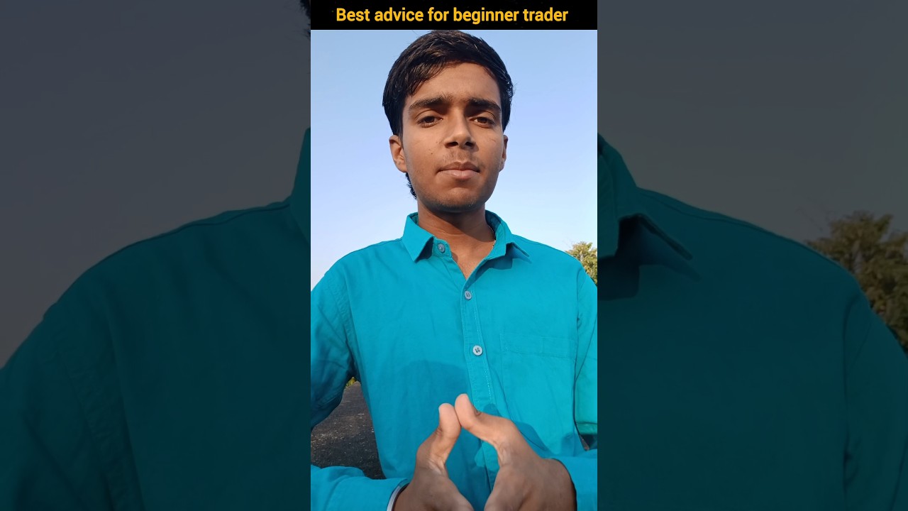 🚀Best advice for beginner Trader📈....