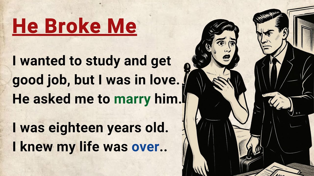 Learn English through Stories Level 3 ⭐ He Broke Me - Emotional English Story for Listening Practice