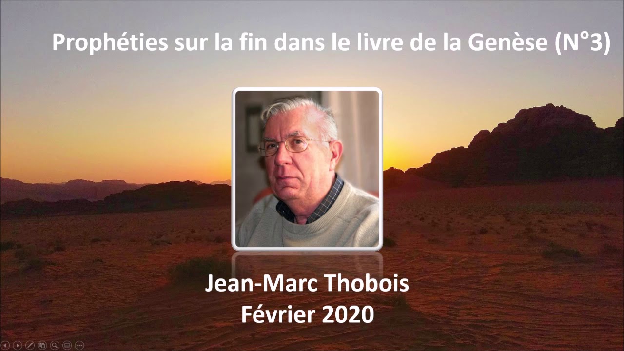 Prophéties sur les temps de la fin dans le livre de la Genèse (N°3)- Jean-Marc Thobois