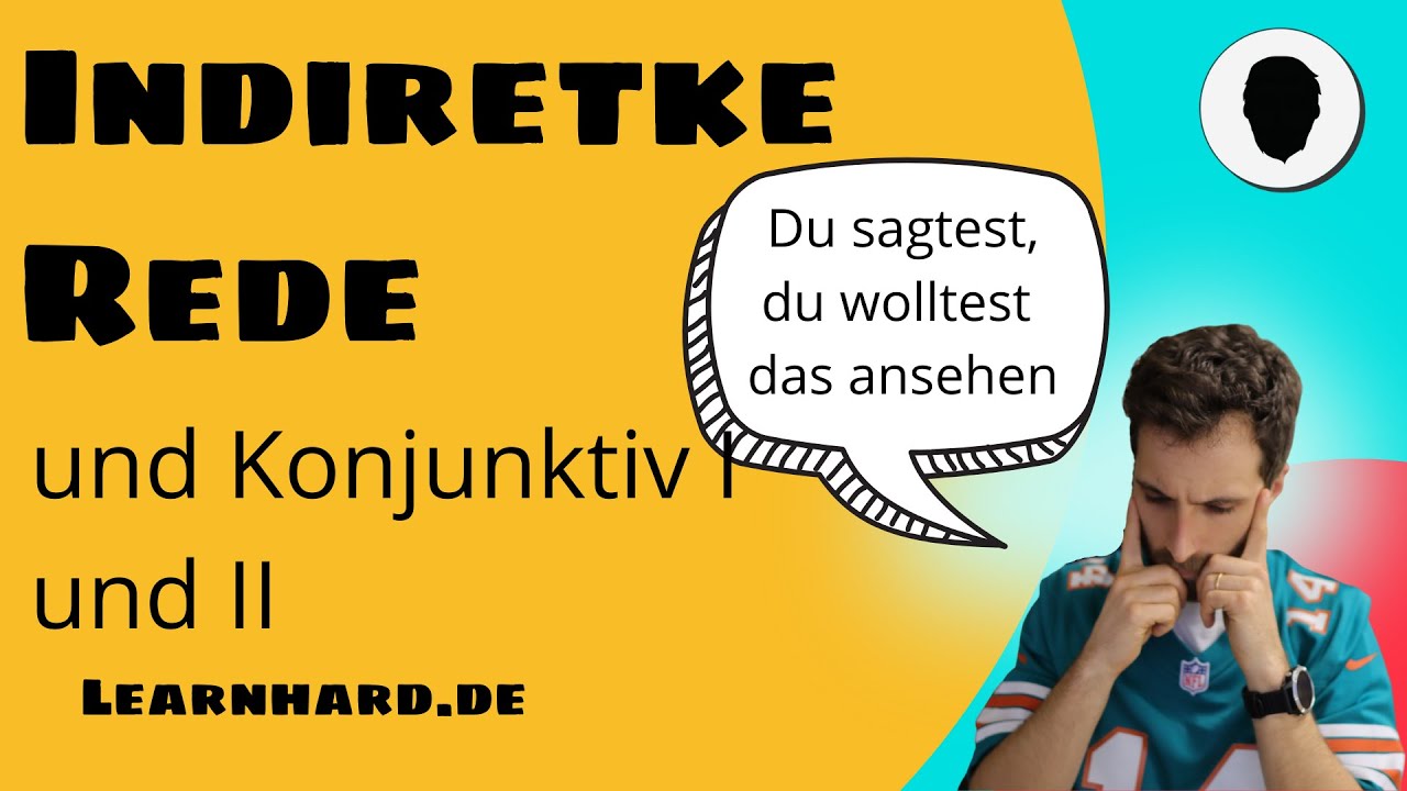 Die indirekte Rede - Grammatik und TGA | Konjunktiv 1 und 2 mit Beispielen!