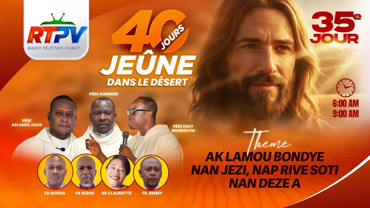 40 JOURS DE JEUNE DANS LE DESERT AVEC JESUS ( 35E JOUR )     / 03 / 30  / 2026