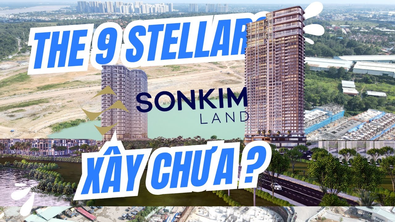 Tiến độ The 9 Stellars mới nhất 2024 🎥 Dự án hấp dẫn nhất SÀI GÒN