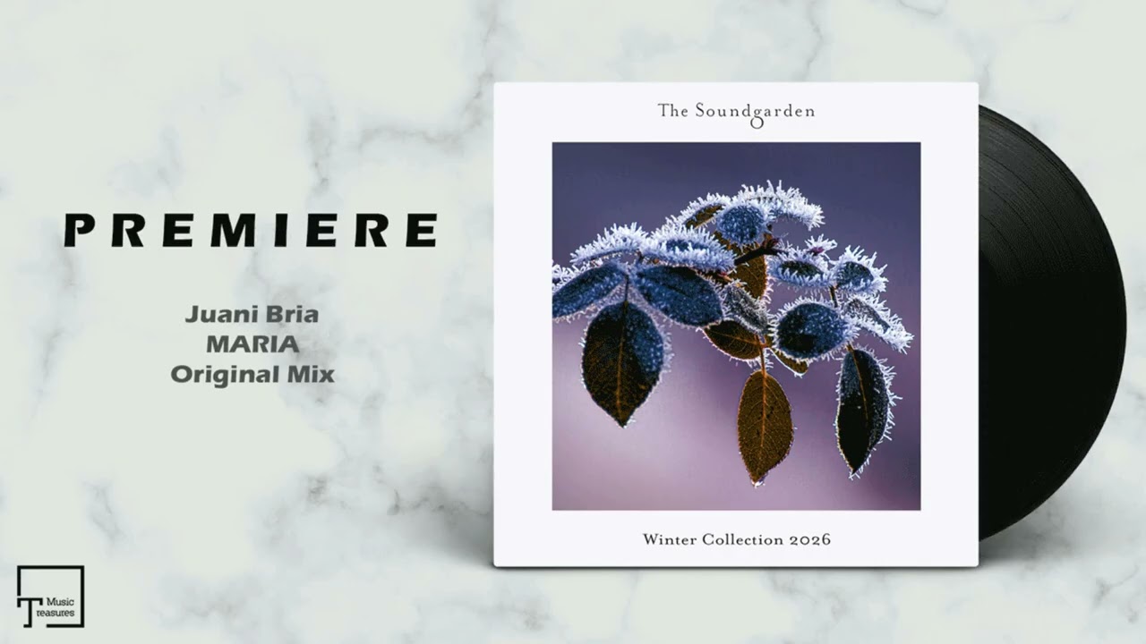 PREMIERE: Juani Bria - Maria (Original Mix) [THE SOUNDGARDEN]