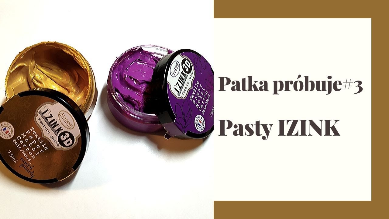 Patka Próbuje #3 | Pasty teksturowe IZINK