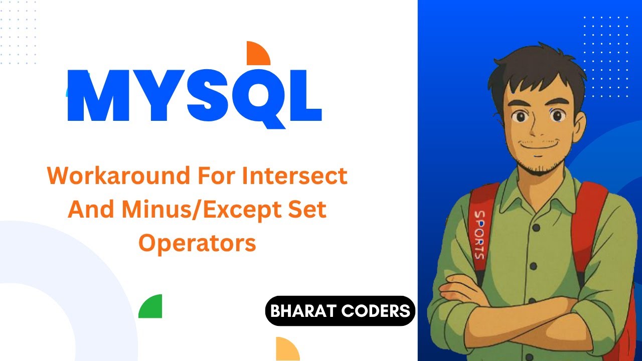 Workaround For Intersect and Minus in MYSQL Explained With Examples In Great Detail @bharatcoders