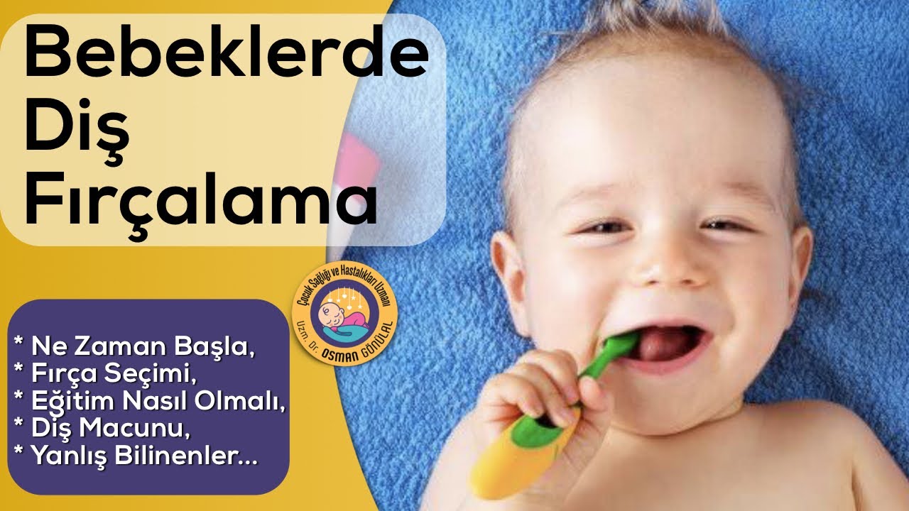 Bebek ve Çocuklarda Diş Fırçalama (Ne Zaman, Diş Fırçası Seçimi, Yanlış Bilinenler...)