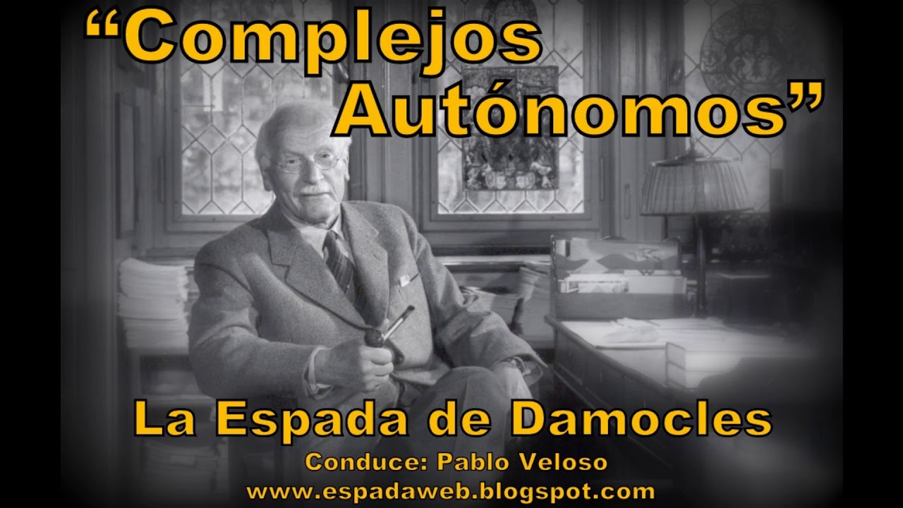 Carl Jung - Los Complejos Aut&oacute;nomos   Radio Uni&oacute;n   La Espada de Damocles