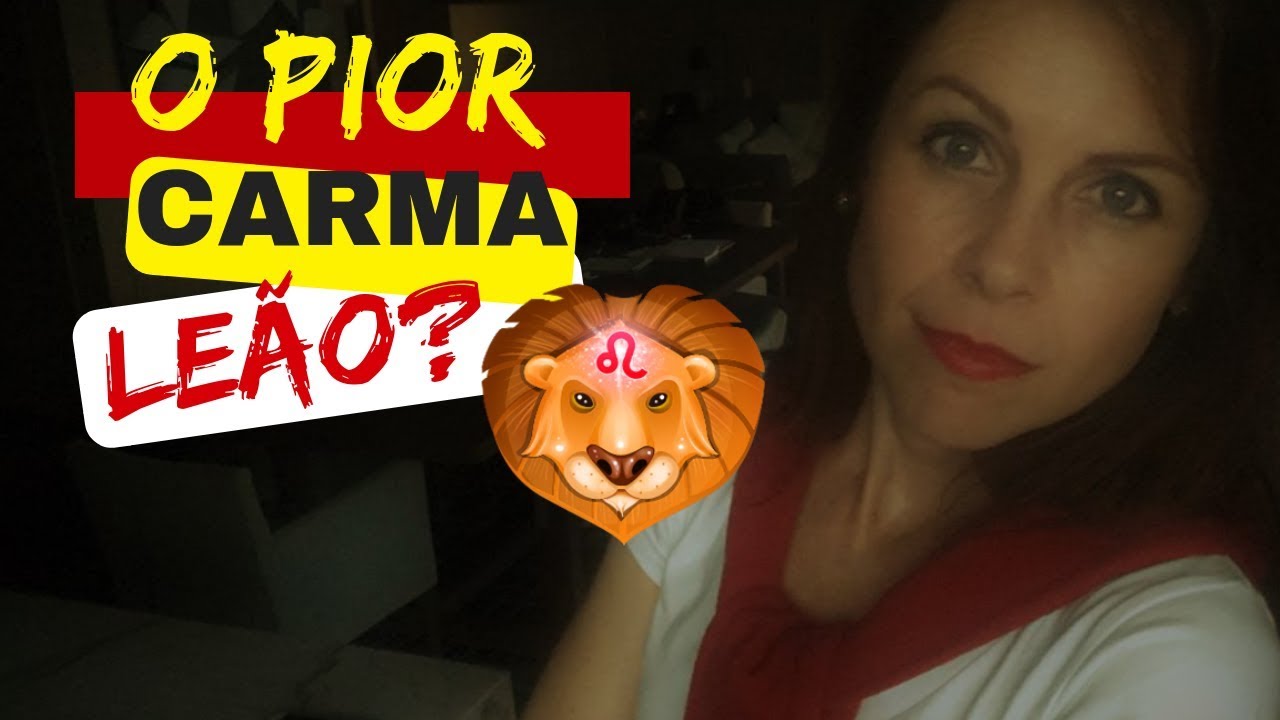 O Carma de Leão (PIOR?) - Astrologia Cármica