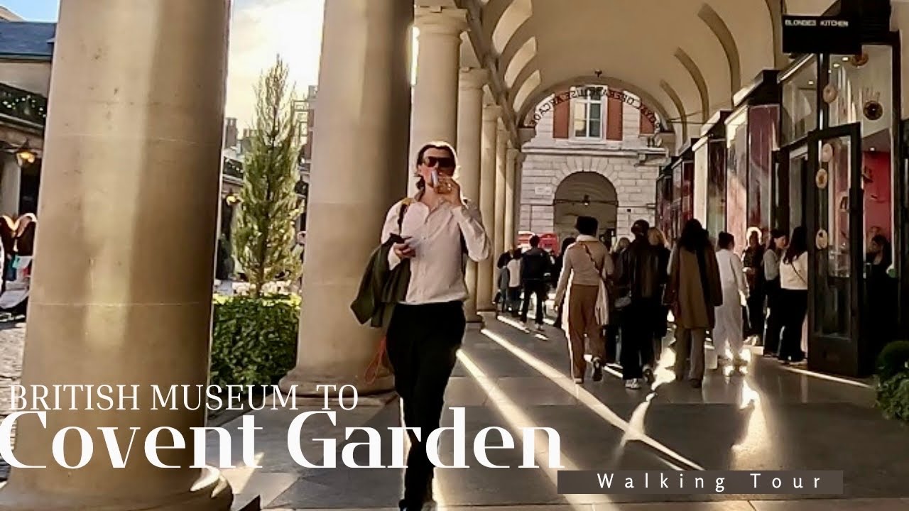 Sunny Stroll in Covent Garden London - 4K HDR Walking Tour | British Museum to Market Hall