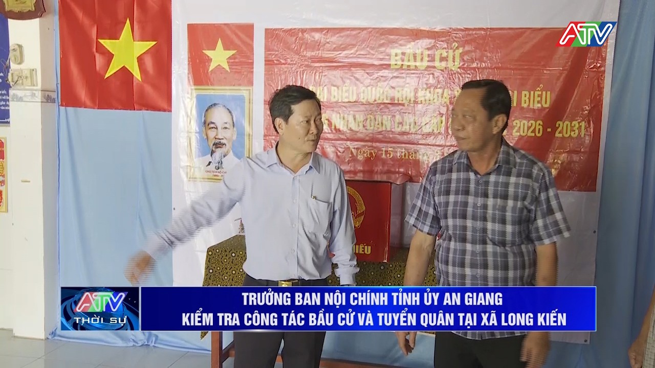 Trưởng Ban nội chính tỉnh ủy kiểm tra công tác bầu cử và tuyển quân tại xã Long Kiến
