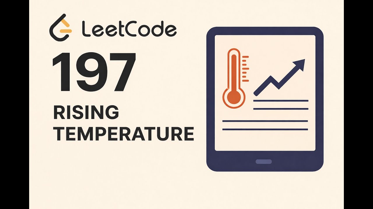 Rising Temperature | 3 Approaches | Leetcode 197
