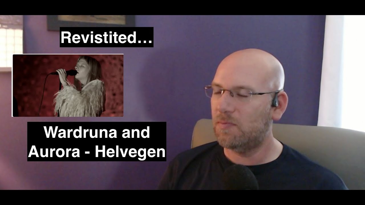 Revisited... Wardruna and Aurora - Helvegen