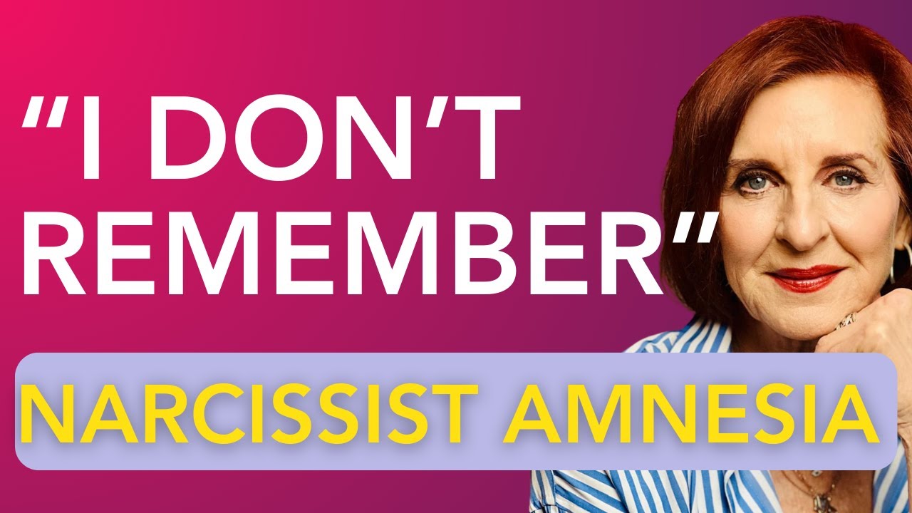 Uncovering Narcissistic Amnesia: Why Narcissists 