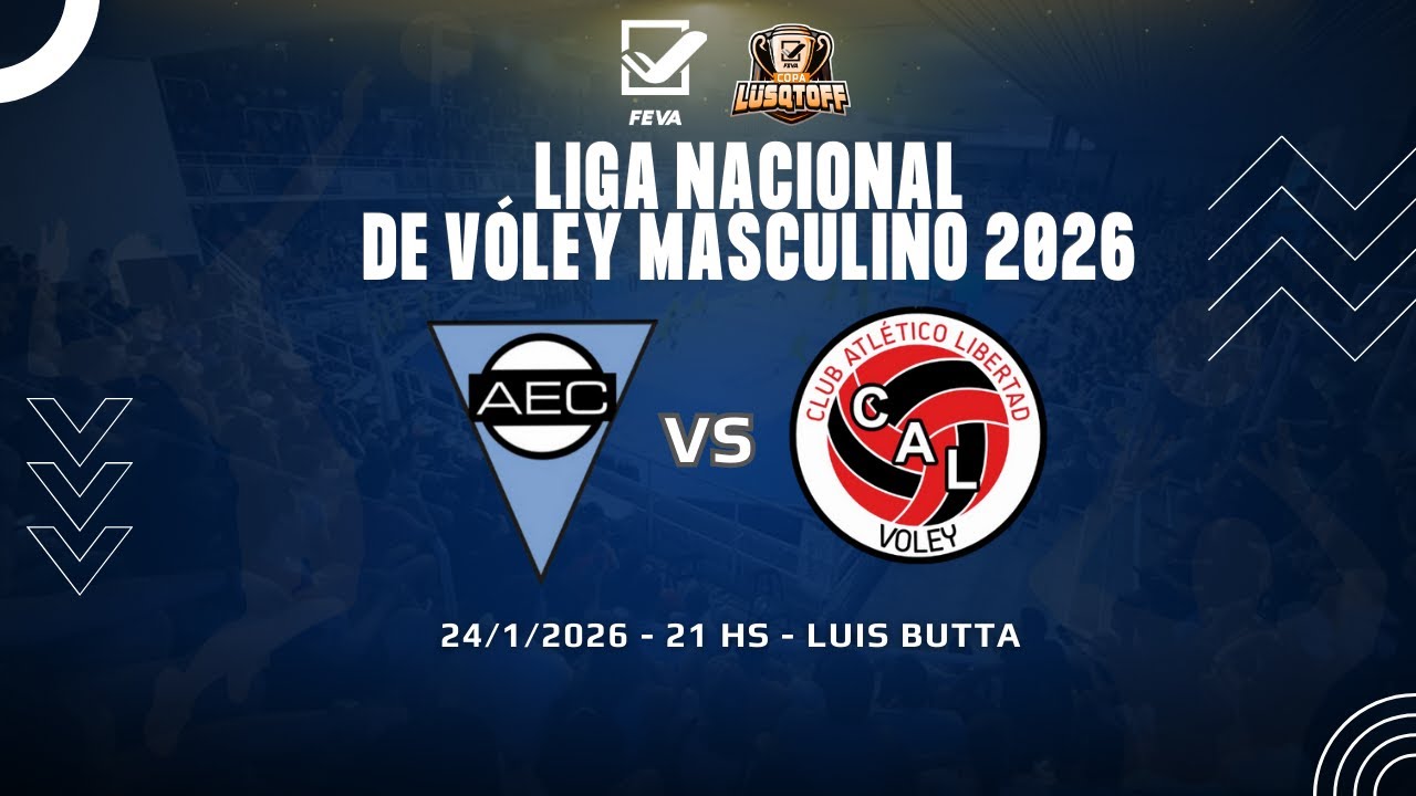 LIGA NACIONAL DE V&Oacute;LEY 2026 - ECHAG&Uuml;E VS. LIBERTAD SJN