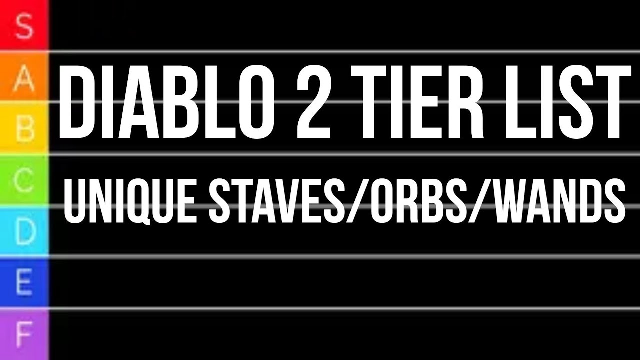 Diablo 2 TIER LIST - Unique Staves, Orbs and Wands - NOW WITH STATS SHOWN!