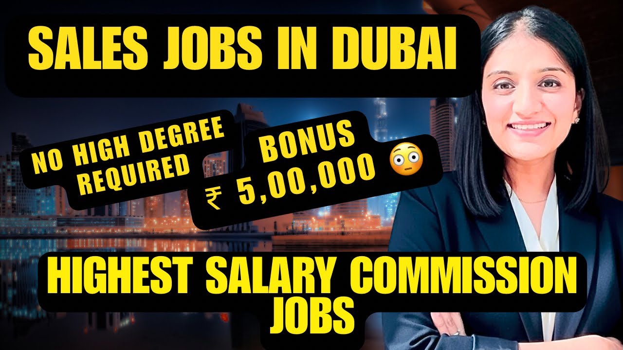How to Find SALES JOBS IN DUBAI | HIGH SALARY COMMISSION JOBS IN DUBAI | Dubai job Market