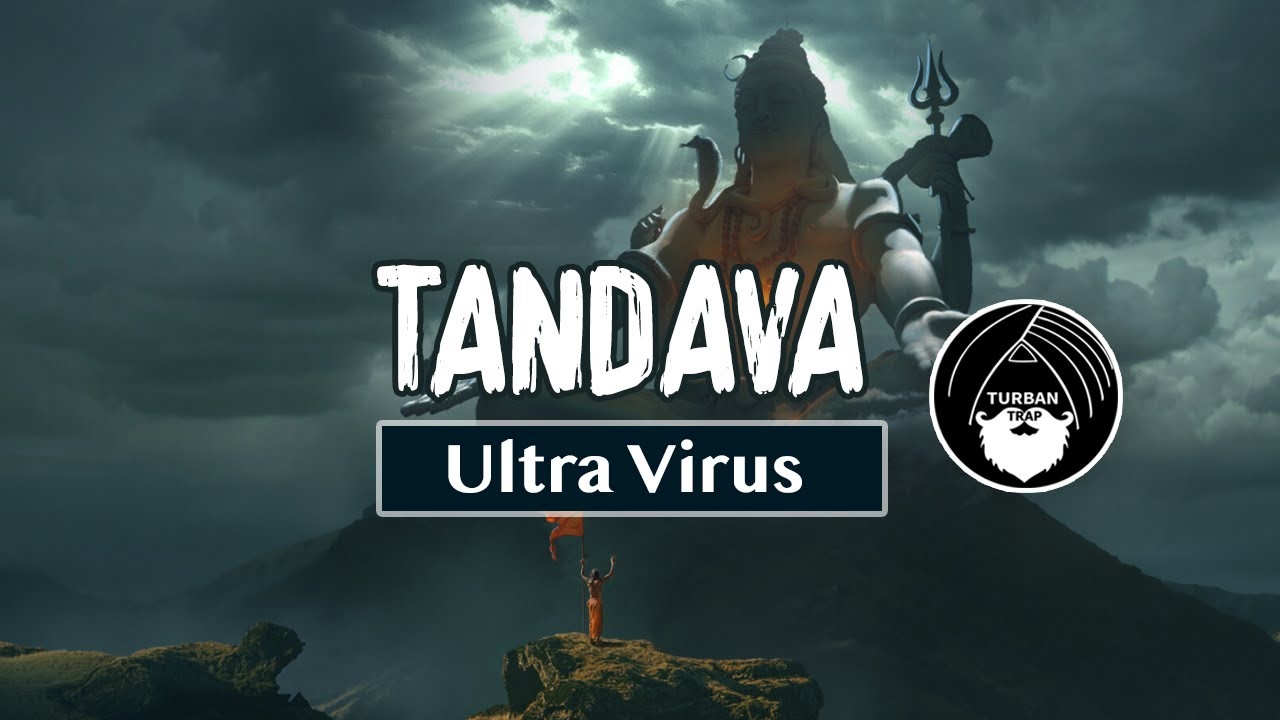 Tandava - Ultra Virus | Turban Trap