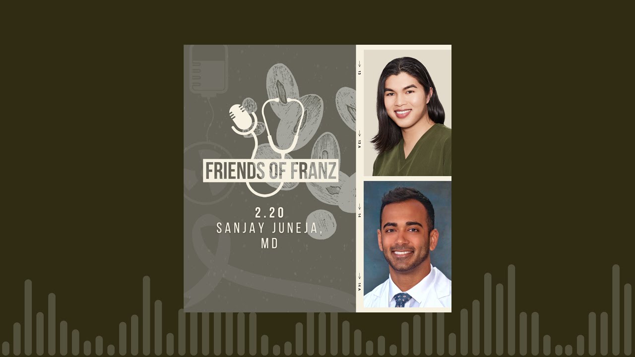 Into the Meta-stasis with Dr. Sanjay Juneja (@TheOncDoc) | Friends of Franz Podcast S2 E20