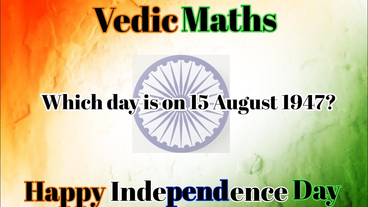 Which Day Is On 15 August 1947 | Vedic Maths
