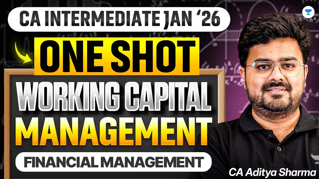 One shot- Working Capital Management | Financial Management | CA Inter Jan 2026 | CA Aditya Sharma